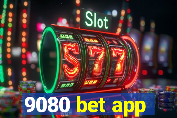 9080 bet app